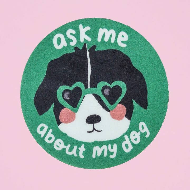 Ask Me About My Dog Sticker