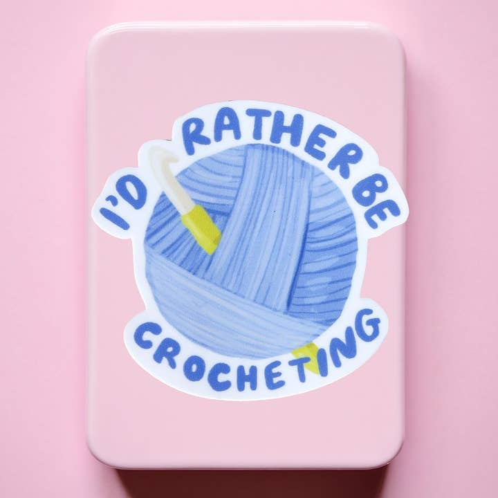 I'd Rather Be Crocheting Sticker