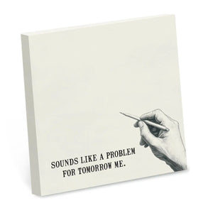 A Problem For Tomorrow Sticky Notepad