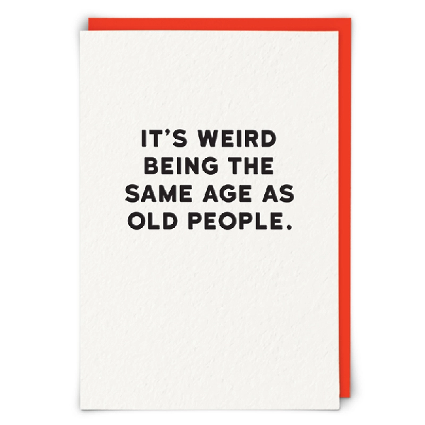 Same Age As Old People Birthday Card