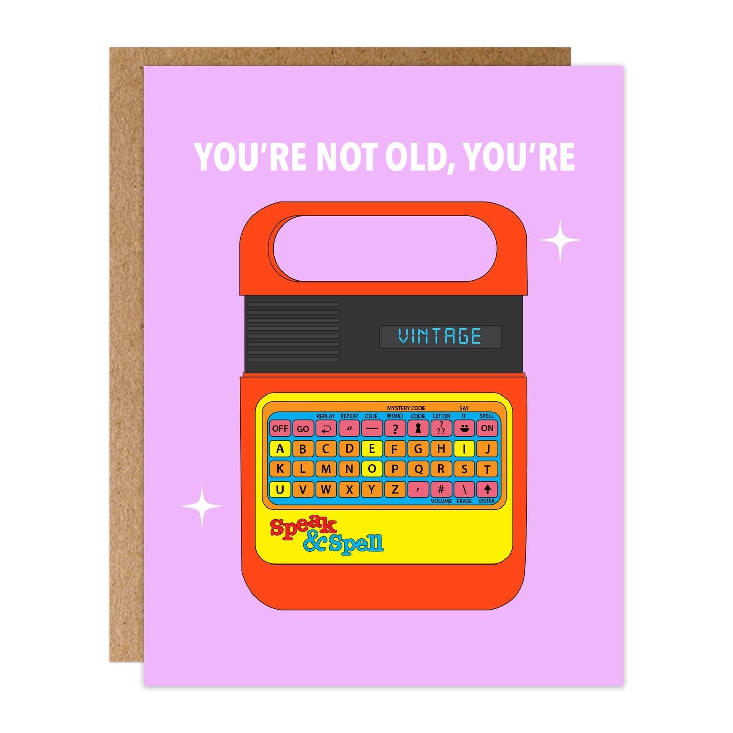Greeting card featuring a colourful illustration of a Speak & Spell toy on a purple background. The text 'You're not old you're' is printed over the toy, while the word 'vintage' is printed on it's screen. 