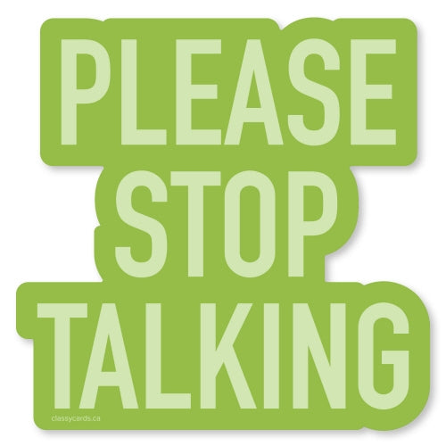 Please Stop Talking Sticker
