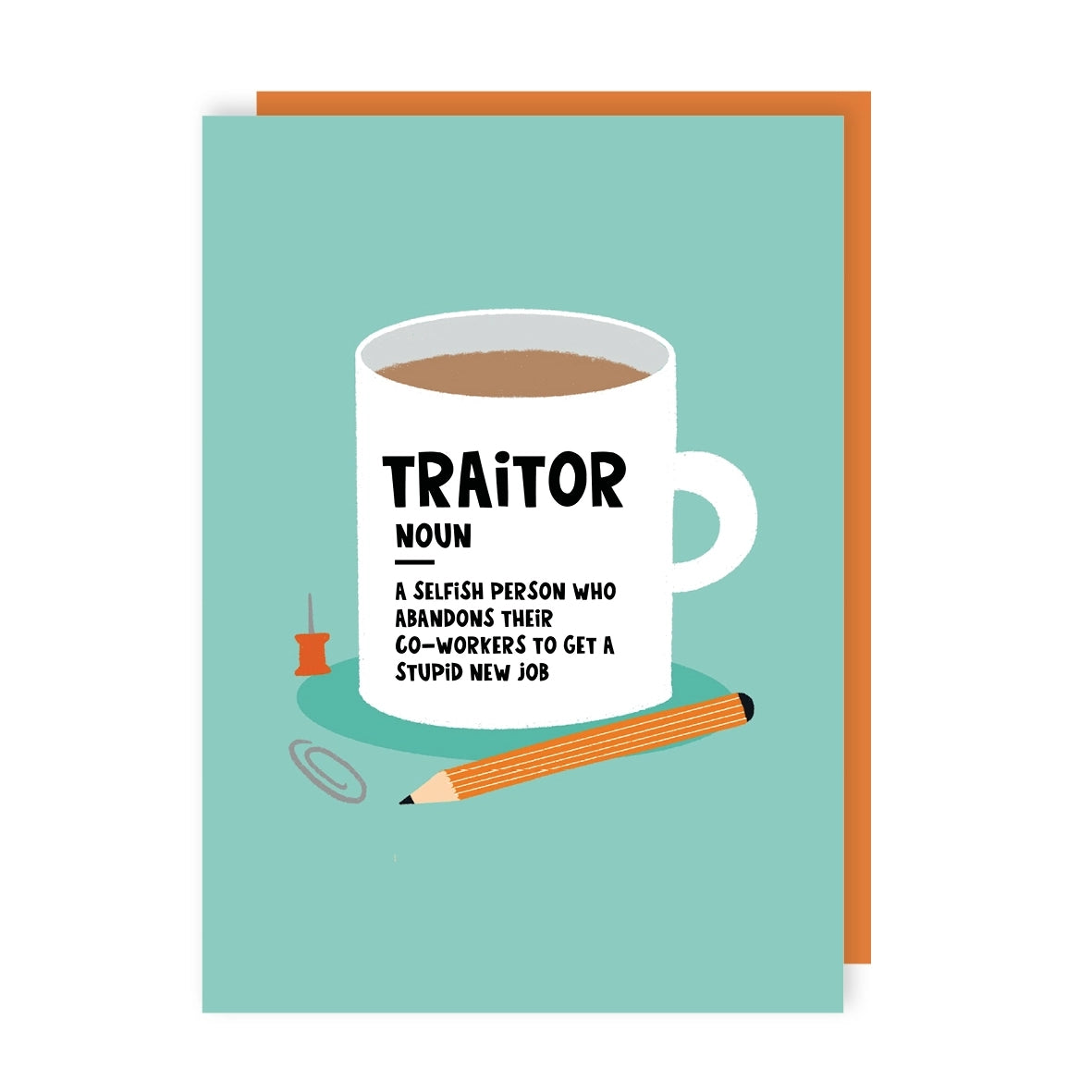Greeting card featuring an illustration of a white mug with the text 'Traitor - a selfish person who abandons their co-workers to get a stupid new job'. The mug sits on a green background along with a pencil, paper clip and push pin.