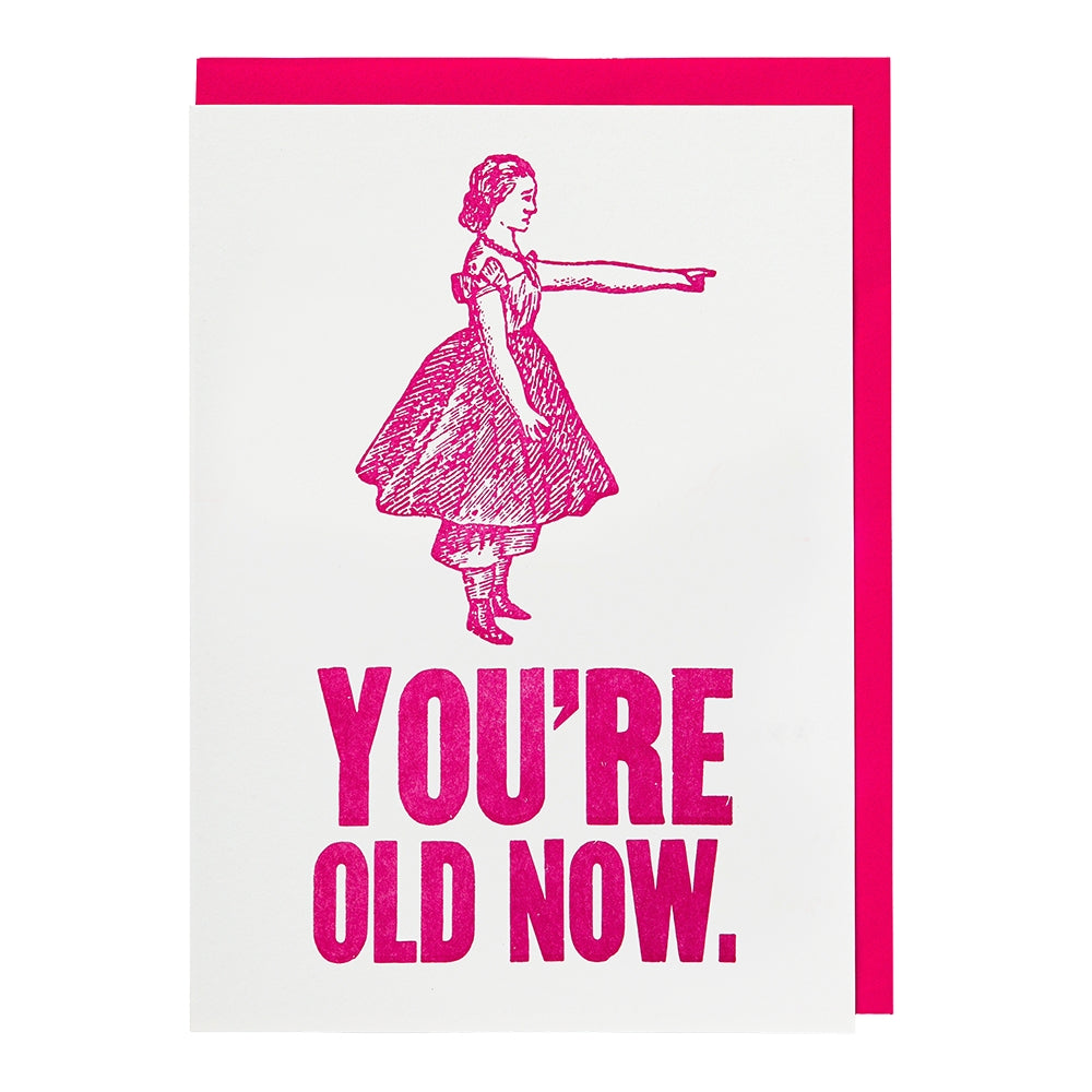 You're Old Now Birthday Card