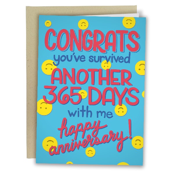 blue anniversary card with upside down smiley faces. text reads "congrats you've survived another 365 days with me happy anniversary!"