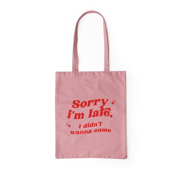 Sorry I'm Late Tote Bag